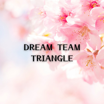 シングル/DREAM TEAM TRIANGLE (Cafe ORGEL Cover)/Cafe ORGEL