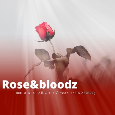 R&B -Rose&Bloodz- (feat. IZZO)/BOO a.k.a.フルスイング