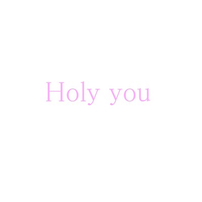 Holy you/Yuuki Nagatani