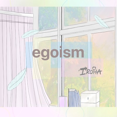 シングル/egoism/IROHA