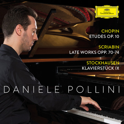 アルバム/Chopin: Etudes Op. 10; Scriabin: Late Works Opp. 70-74; Stockhausen: Klavierstuck IX/ダニエレ・ポリーニ