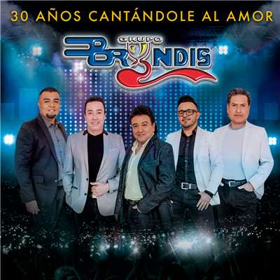 アルバム/30 Anos Cantandole Al Amor (En Vivo)/Grupo Bryndis
