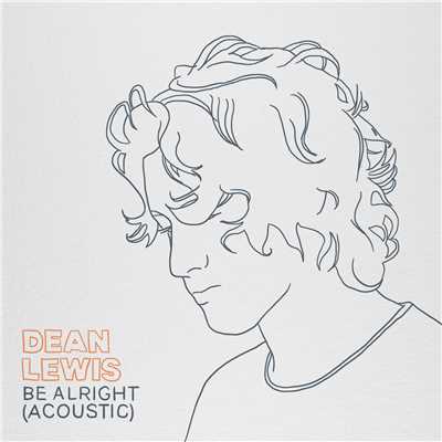Be Alright (Explicit) (Acoustic)/Dean Lewis