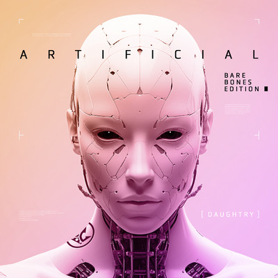Artificial (Bare Bones Edition)/Daughtry