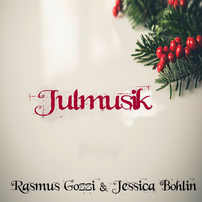 Julmusik (featuring Jessica Bohlin)/Rasmus Gozzi