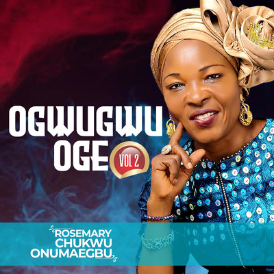 OGWUGWU OGE (VOL. 2)/ROSEMARY CHUKWU ONUMAEGBU