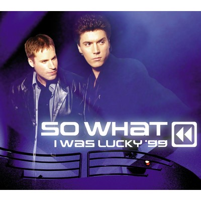 I Was Lucky '99 (The Pokerboys Jam-Mix)/So What