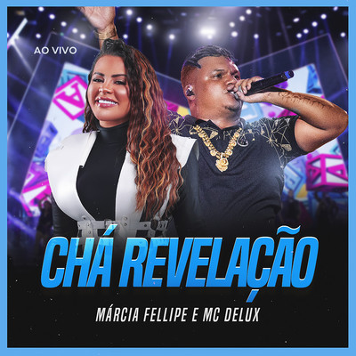 Cha Revelacao (Ao Vivo)/Marcia Fellipe & Mc Delux