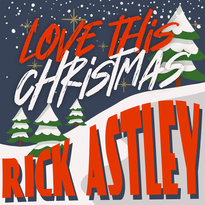 Love this Christmas/Rick Astley