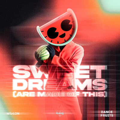 Sweet Dreams (Are Made of This) [Sped Up]/MELON, DMNDS, & Dance Fruits Music