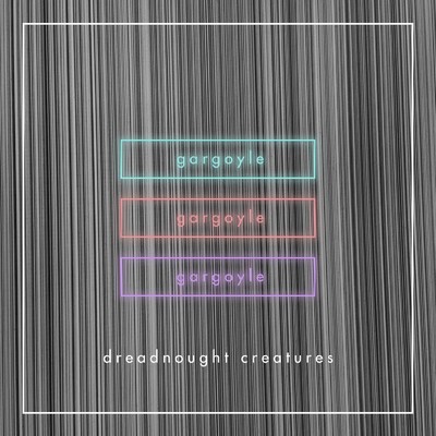 アルバム/gargoyle/dreadnought creatures