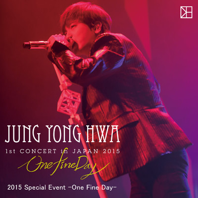 Live-2015 Special Event -One Fine Day-/JUNG YONG HWA