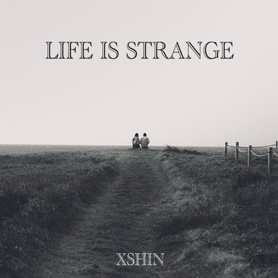 シングル/Life Is Strange/Xshin