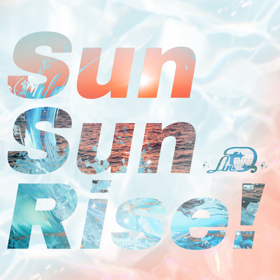 シングル/Sun Sun Rise！/LinQ