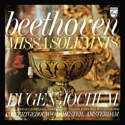 Eugen Jochum - The Choral Recordings on Philips (Vol. 6: Beethoven: Missa solemnis, Op. 123)/オイゲン・ヨッフム