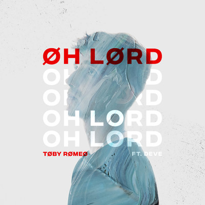 シングル/Oh Lord (featuring Deve)/Toby Romeo