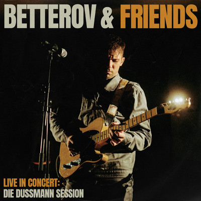 アルバム/BETTEROV & FRIENDS Live in Concert (Die Dussmann Session)/Betterov