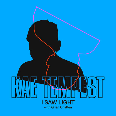 I Saw Light (Explicit) (featuring Grian Chatten)/ケイト・テンペスト