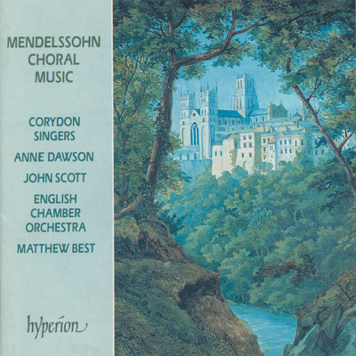 アルバム/Mendelssohn: Hor mein Bitten ”Hear my Prayer” & Other Choral Music/Corydon Singers／Matthew Best