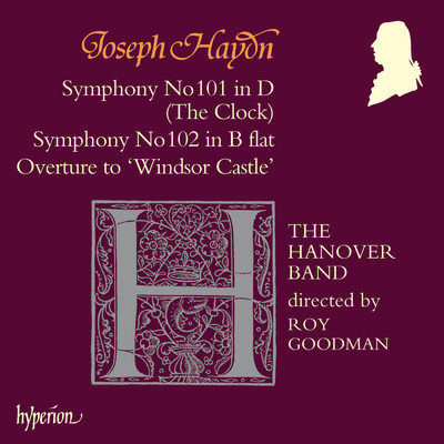 Haydn: Symphonies Nos. 101 ”The Clock” & 102/The Hanover Band／ロイ・グッドマン