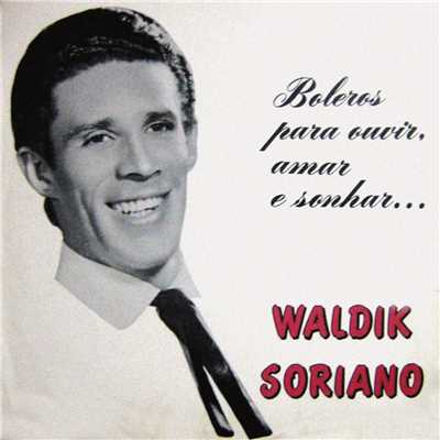 アルバム/Boleros Para Ouvir, Amar E Sonhar.../Waldick Soriano