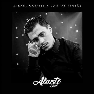 Loistat Pimeas (Alasti-klubi)/Mikael Gabriel