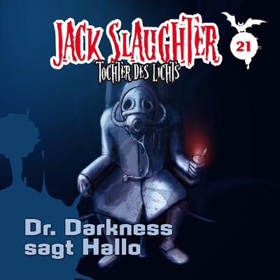 21: Dr. Darkness sagt Hallo/Jack Slaughter - Tochter des Lichts