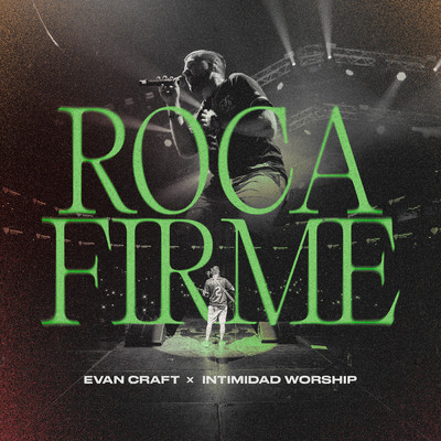 Roca Firme (Live)/Evan Craft／Intimidad Worship