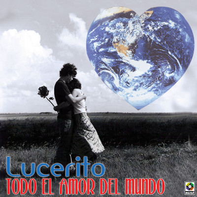 アルバム/Todo El Amor Del Mundo/Lucerito