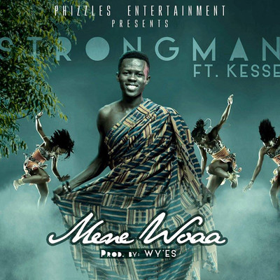Mene Woaa (feat. Kesse)/Strongman