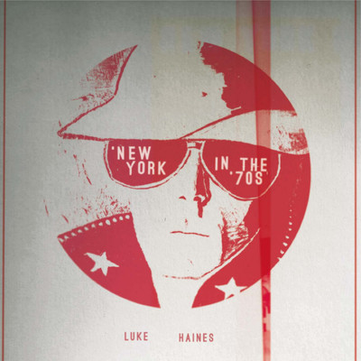 アルバム/New York in the '70s/Luke Haines