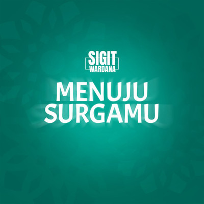 Menuju Surgamu/Sigit Wardana
