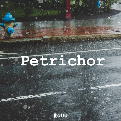 シングル/Petrichor/Ruuu