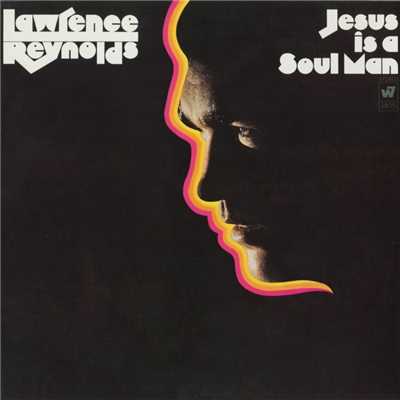Jesus Is A Soul Man/Lawrence Reynolds
