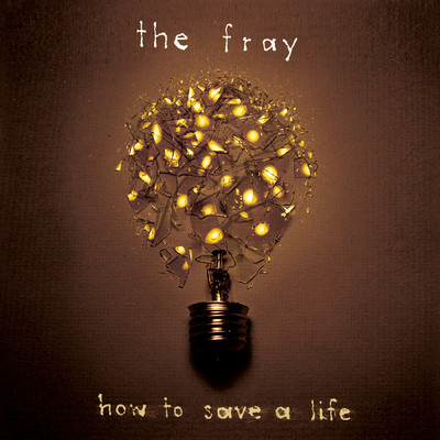 アルバム/How To Save A Life/The Fray
