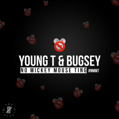 No Mickey Mouse Ting/Young T & Bugsey