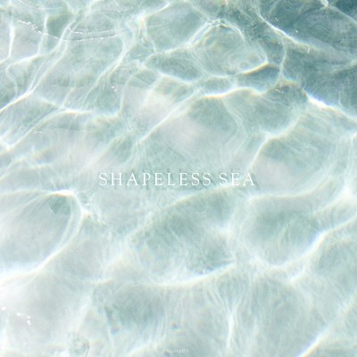 Shapeless sea/Gloveity