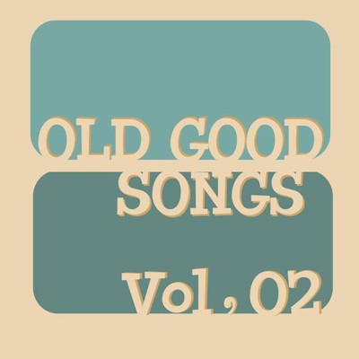 OLD GOOD SONGS Vol, 02/Various Artists