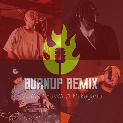 シングル/BURN UP (feat. YUWA, ZUMI & kagarib) [Remix]/BIGYANY