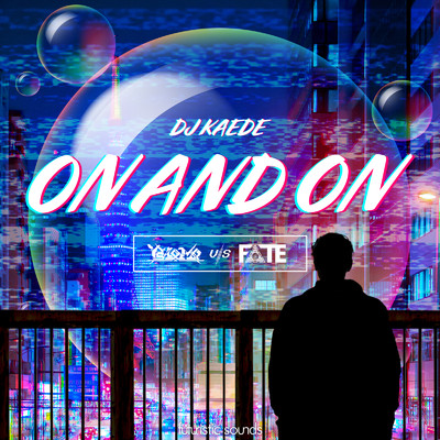 ON AND ON (Ya-tomo VS FATE HARD REMIX)/DJ KAEDE