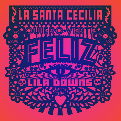 シングル/Quiero Verte Feliz/La Santa Cecilia／リラ・ダウンズ