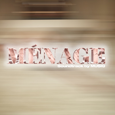 アルバム/Menage (Soundtrack by MUSIQ)/ミュージック・ソウルチャイルド