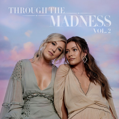 アルバム/Through The Madness Vol. 2/Maddie & Tae