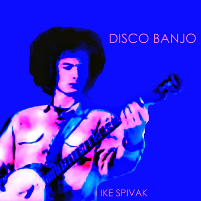 シングル/Disco Banjo/Ike Spivak
