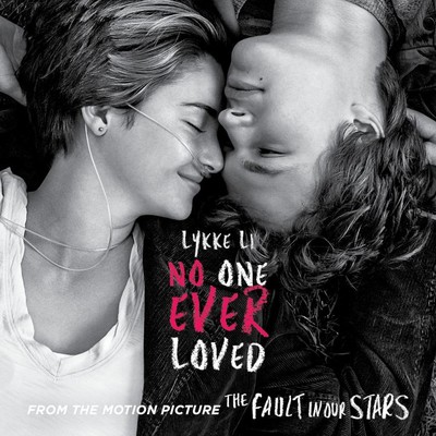 No One Ever Loved (From the Film ”The Fault in Our Stars”)/Lykke Li