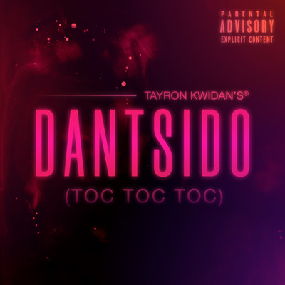 シングル/Dantsido (Toc Toc Toc)/Tayron Kwidan's