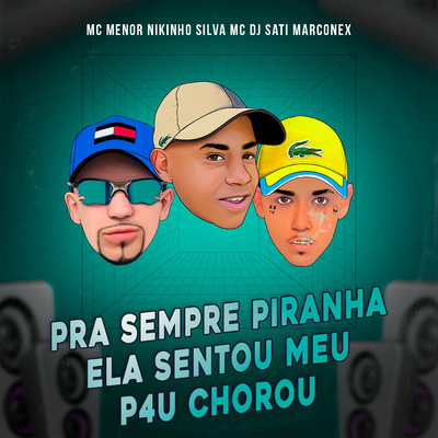 MC Menor Nikinho, Silva Mc, & Dj Sati Marconex