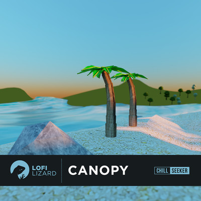Canopy/Lofi Lizard ／ Chill Seeker