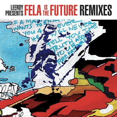 Leeroy Presents Fela Is the Future (Remixes)/Leeroy
