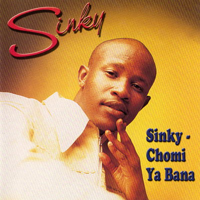 Sinky - Chomi Ya Bana/Sinky Mathe